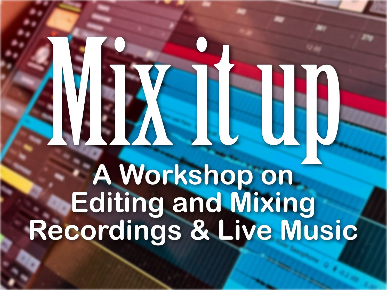 Mix It Up Workshop